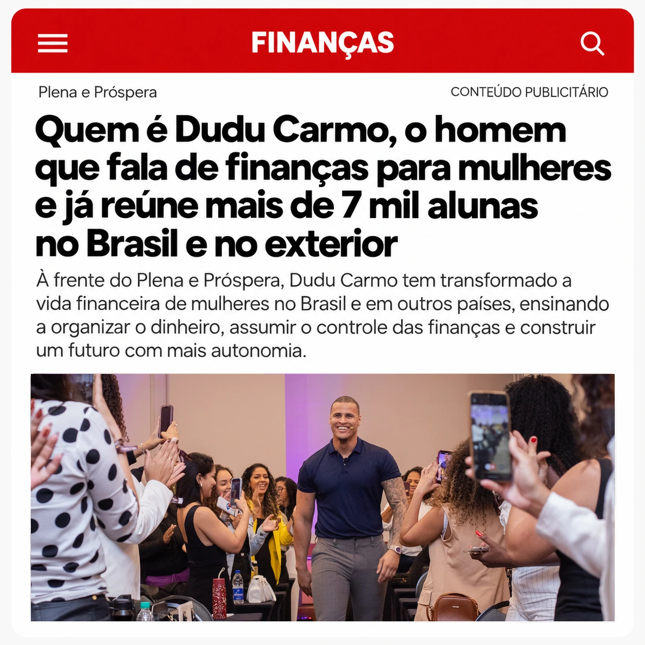 Conteúdo publicitário do Plena e Próspera: Quem é Dudu Carmo, o homem que fala de finanças para mulheres e já reúne mais de 7 mil alunas no Brasil e no exterior. Arte original enviada, com foto de Dudu entre participantes do evento.